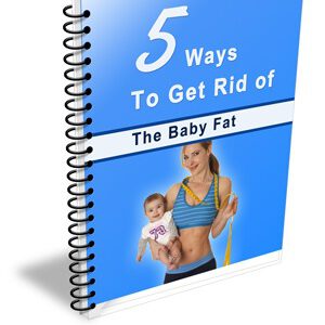 5 Ways To Get Rid Of The Baby Fat