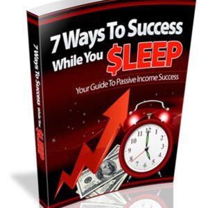 7 Ways To Success While You Sleep